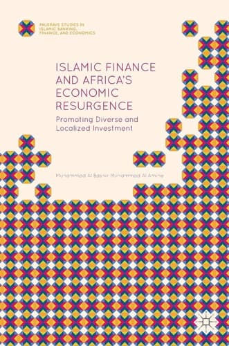 Islamic Finance and Africa's Economic Resurgence Promoting Diverse and Localized Investment