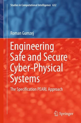 Engineering Safe and Secure Cyber-Physical Systems The Specification PEARL Approach