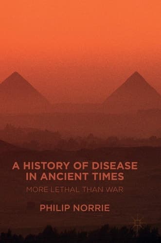 A History of Disease in Ancient Times More Lethal than War
