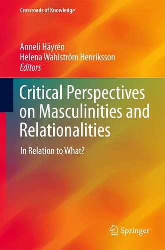 Critical Perspectives on Masculinities and Relationalities In Relation to What?