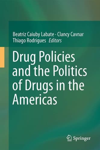 Drug Policies and the Politics of Drugs in the Americas