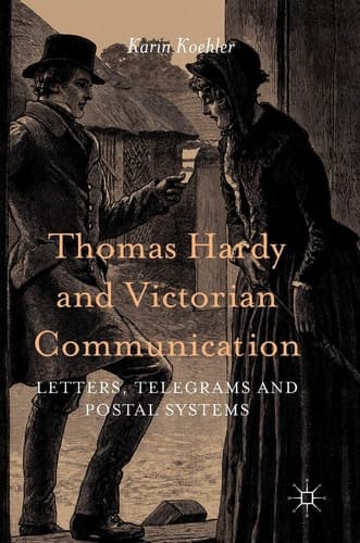 Thomas Hardy and Victorian Communication Letters, Telegrams and Postal Systems