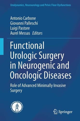 Functional Urologic Surgery in Neurogenic and Oncologic Diseases Role of Advanced Minimally Invasive Surgery