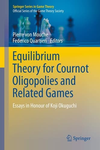 Equilibrium Theory for Cournot Oligopolies and Related Games Essays in Honour of Koji Okuguchi