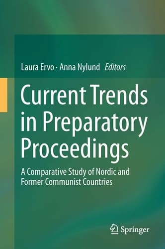 Current Trends in Preparatory Proceedings A Comparative Study of Nordic and Former Communist Countries