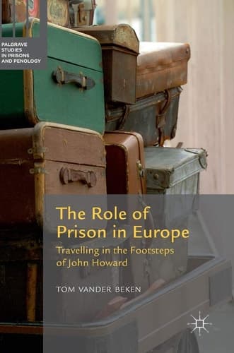 The Role of Prison in Europe Travelling in the Footsteps of John Howard