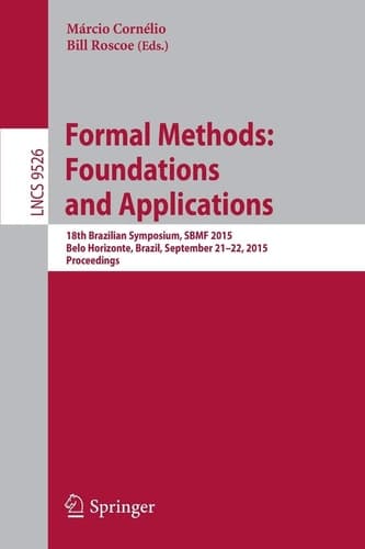 Formal Methods: Foundations and Applications 18th Brazilian Symposium, SBMF 2015, Belo Horizonte, Brazil, September 21-22, 2015, Proceedings