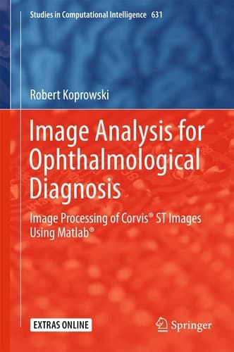 Image Analysis for Ophthalmological Diagnosis Image Processing of Corvis® ST Images Using Matlab®
