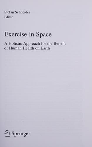 Exercise in Space A Holistic Approach for the Benefit of Human Health on Earth