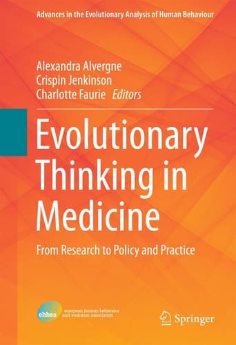 Evolutionary Thinking in Medicine From Research to Policy and Practice