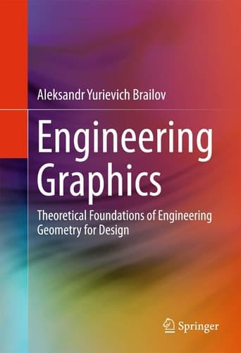 Engineering Graphics Theoretical Foundations of Engineering Geometry for Design