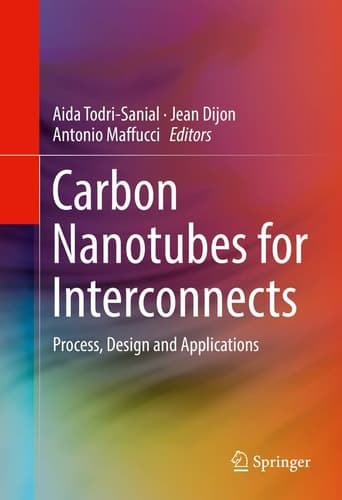 Carbon Nanotubes for Interconnects Process, Design and Applications