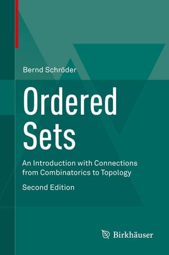 Ordered Sets An Introduction with Connections from Combinatorics to Topology