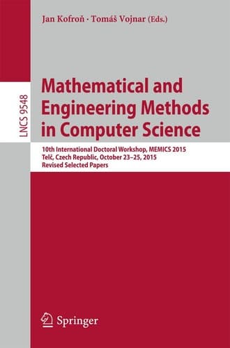 Mathematical and Engineering Methods in Computer Science 10th International Doctoral Workshop, MEMICS 2015, Telč, Czech Republic, October 23-25, 2015, Revised Selected Papers