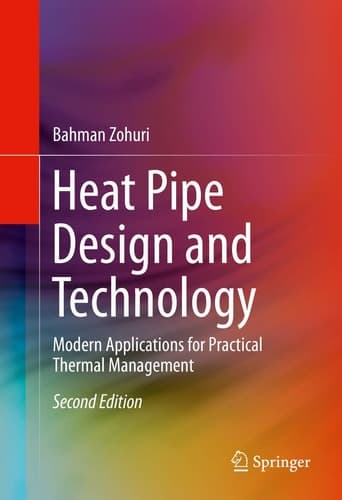 Heat Pipe Design and Technology Modern Applications for Practical Thermal Management