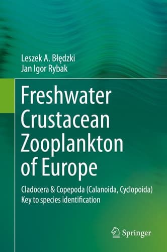 Freshwater Crustacean Zooplankton of Europe Cladocera & Copepoda (Calanoida, Cyclopoida) Key to species identification, with notes on ecology, distribution, methods and introduction to data analysis