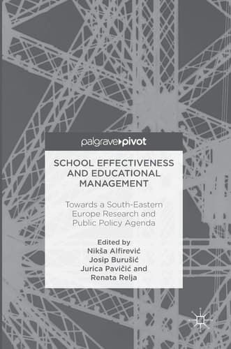 School Effectiveness and Educational Management Towards a South-Eastern Europe Research and Public Policy Agenda