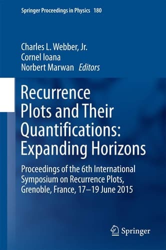 Recurrence Plots and Their Quantifications: Expanding Horizons Proceedings of the 6th International Symposium on Recurrence Plots, Grenoble, France, 17-19 June 2015