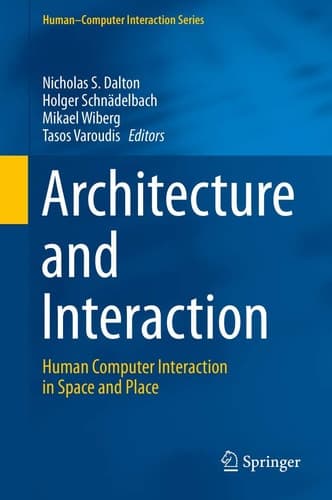 Architecture and Interaction Human Computer Interaction in Space and Place