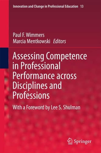 Assessing Competence in Professional Performance across Disciplines and Professions