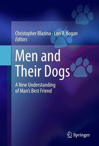 Men and Their Dogs A New Understanding of Man's Best Friend