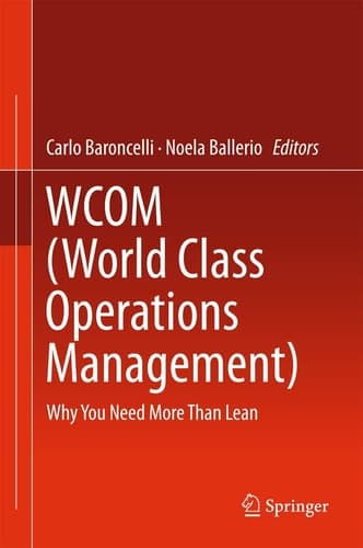 WCOM (World Class Operations Management) Why You Need More Than Lean