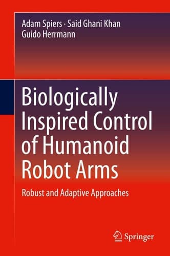 Biologically Inspired Control of Humanoid Robot Arms Robust and Adaptive Approaches