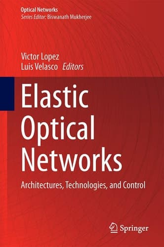 Elastic Optical Networks Architectures, Technologies, and Control