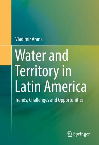 Water and Territory in Latin America Trends, Challenges and Opportunities