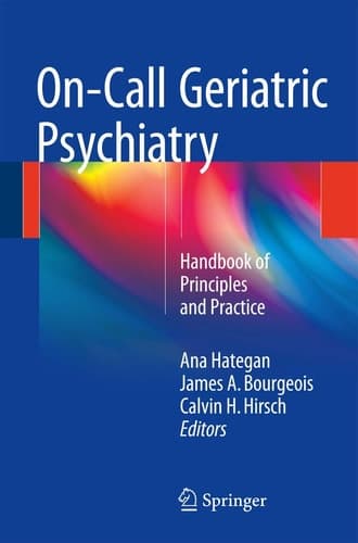 On-Call Geriatric Psychiatry Handbook of Principles and Practice