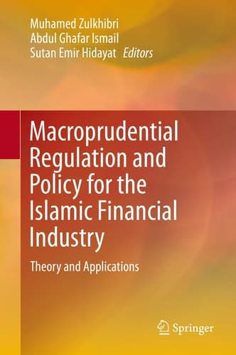 Macroprudential Regulation and Policy for the Islamic Financial Industry Theory and Applications