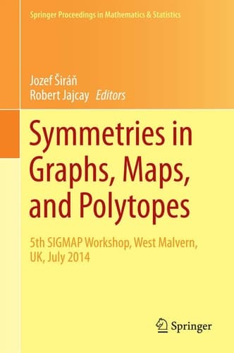 Symmetries in Graphs, Maps, and Polytopes 5th SIGMAP Workshop, West Malvern, UK, July 2014