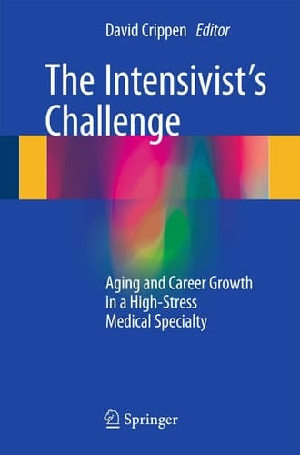 The Intensivist's Challenge Aging and Career Growth in a High-Stress Medical Specialty