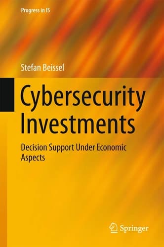Cybersecurity Investments Decision Support Under Economic Aspects