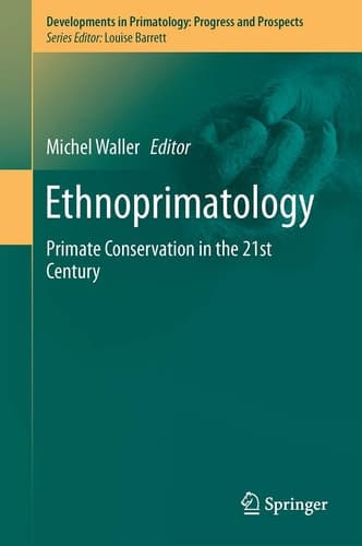 Ethnoprimatology Primate Conservation in the 21st Century