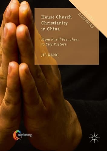 House Church Christianity in China From Rural Preachers to City Pastors