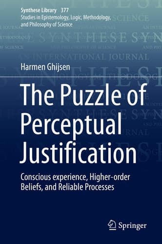 The Puzzle of Perceptual Justification Conscious experience, Higher-order Beliefs, and Reliable Processes