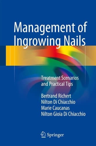 Management of Ingrowing Nails Treatment Scenarios and Practical Tips