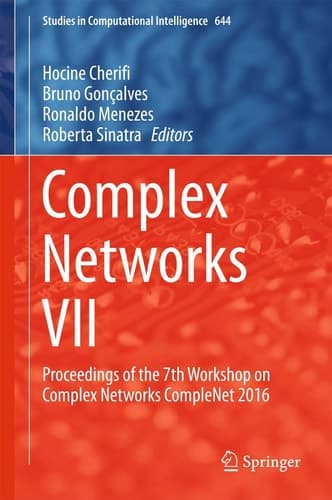 Complex Networks VII Proceedings of the 7th Workshop on Complex Networks CompleNet 2016