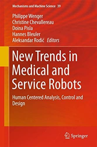 New Trends in Medical and Service Robots Human Centered Analysis, Control and Design