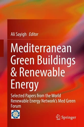 Mediterranean Green Buildings & Renewable Energy Selected Papers from the World Renewable Energy Network's Med Green Forum