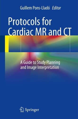 Protocols for Cardiac MR and CT A Guide to Study Planning and Image Interpretation