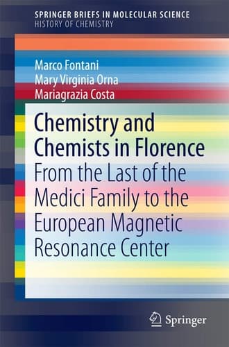 Chemistry and Chemists in Florence From the Last of the Medici Family to the European Magnetic Resonance Center