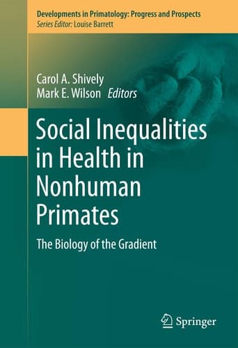 Social Inequalities in Health in Nonhuman Primates The Biology of the Gradient