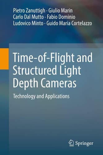 Time-of-Flight and Structured Light Depth Cameras Technology and Applications