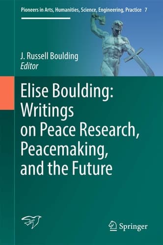 Elise Boulding: Writings on Peace Research, Peacemaking, and the Future