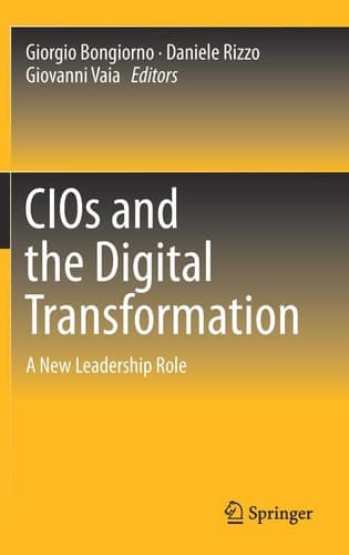 CIOs and the Digital Transformation A New Leadership Role
