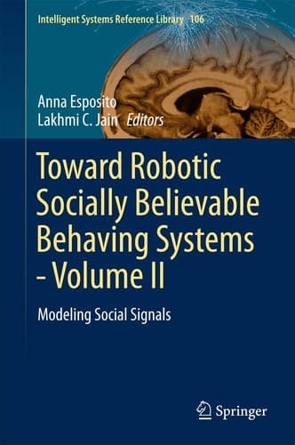 Toward Robotic Socially Believable Behaving Systems - Volume II Modeling Social Signals