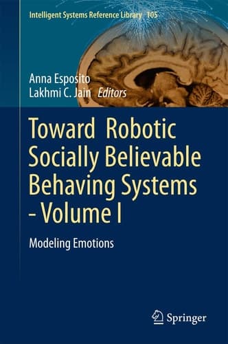 Toward Robotic Socially Believable Behaving Systems - Volume I Modeling Emotions