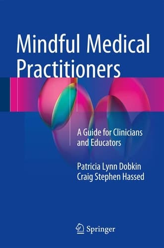Mindful Medical Practitioners A Guide for Clinicians and Educators
